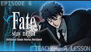 Fate/Stay Night UBW Abridged - Ep6: Teacher, A Lesson