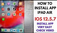 How to installing app ipad Air || How to install app ipad ios 12.5.7