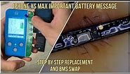 iPhone XS Max Battery Replacement (How To Remove Important Battery Message)