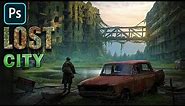 "Lost City" Apocalypse Cinematic Photo Manipulation Sped Art | Photoshop Tutorial