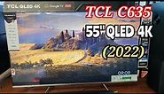 TCL 55" C635 QLED 4K Google TV (2022)