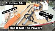 Stihl KM 94rc + HT KM Pole Saw. ( Has It Got The Power? ) Unboxing/Test/Review,