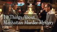 10 Things About Manhattan Murder Mystery (1993) - Trivia, Cast, Locations Etc