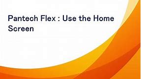 Pantech Flex: Use the Home Screen