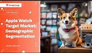 Apple Watch Target Market: Demographic Segmentation - Research Paper Example