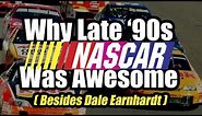 Why Late ‘90s NASCAR Was Awesome (Besides Dale Earnhardt)