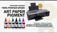 penjelasan tentang kelebihan dan kelemahan tinta art paper dengan tinta pigment untuk printer epson