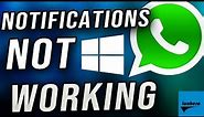WhatsApp Desktop (PC Version) - Windows 10 Notifications Not Working Fix