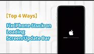 Fix iPhone Stuck on Loading Screen/Update Bar [Top 4 Ways]
