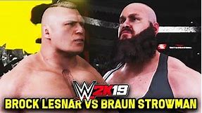 WWE 2K19 - BROCK LESNAR vs BRAUN STROWMAN!! (FULL MATCH GAMEPLAY)