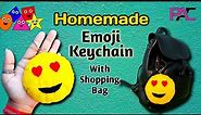 DIY Homemade Smiley 😍 Key Chain With Shopping Bag | DIY Emoji Crafts