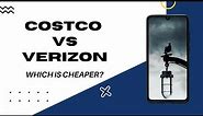 Buying Phones From Costco vs Verizon: Which is Cheaper?