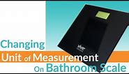 How to Change Unit of Measure On a Bathroom Scale? - Vive Health