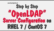 OpenLDAP Server Configuration on RHEL 7 / CentOS 7 - 100% Working Step by Step Procedure