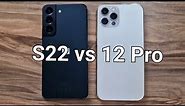 Samsung Galaxy S22 vs iPhone 12 Pro