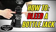 How-To: Bleed a Bottle Jack