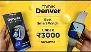 Minix Denver Smartwatch Unboxing and Review | Best Smartwatch under 3000 | Giveaway | #MakeTimeEpic