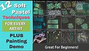 12 Soft Pastel Techniques for Every Artist / PLUS Painting Demo