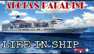 AEGEAN PARADISE CRUISE SHIP 🚢 // LIFE IN SHIP