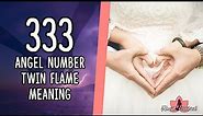 Angel Number 333 Twin Flame Meaning and Symbolism