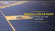 Bhadla Solar Park - Lighting Up The Nation | It Happens Only in India | National Geographic