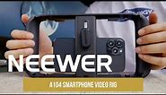 Introducing the Neewer A104 Smartphone Video Rig