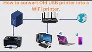 How to convert any old USB Printer into WIFI/Network printer | Print from Phone