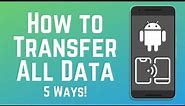 How to Transfer Data from Old to New Android - 5 Methods! 2024