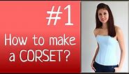 DIY Corset | How to SEW a CORSET? Corset sewing tutorials