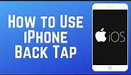 How to Set Up & Use iPhone Back Tap