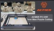 ACMER P2 33W Iron Man Puzzle Cutting