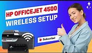 HP Officejet 4500 Wireless Setup | Printer Tales
