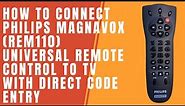 How to connect Philips Magnavox (REM110) Universal Remote Control to TV with Direct Code Entry