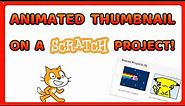 How to put an animated thumbnail on your Scratch projects!