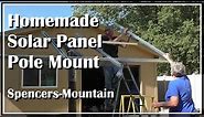 Solar Panel Pole Mount DIY Homemade Four Panel Array Spencers-Mountain Off-Grid