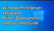 How to setup a Windows Print Server and deploy printers using Group Policy