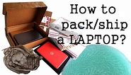 How to pack a laptop for shipping?