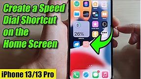 iPhone 13/13 Pro: How to Create a Speed Dial Shortcut - iOS 15