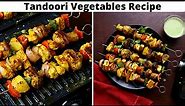 Tandoori Vegetables | No Oven Recipe | Indian Starter Recipe
