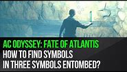 Assassin's Creed Odyssey: Fate of Atlantis - How to find symbols in Three Symbols Entombed?