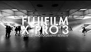 Fujifilm X-Pro 3 - A Street Photography Review