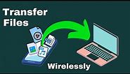 How to transfer files from Phone to PC or Laptop Wirelessly - MrTechno