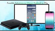 Feasible Solutions to Mirror Android to PS4