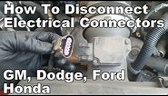 How to Disconnect Electrical Connectors GM/Chevy, Dodge/Chrysler, Ford, Honda