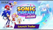 Sonic Dream Team - Launch Trailer