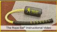 The Rope Bat Instructional Video
