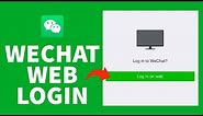 How to Login Wechat Account 2021 | Wechat Web Login Tutorial