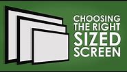 ✅ Choosing The Right Sized Projection Screen