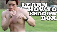 Learn How to Shadowbox for Boxing, MMA, and Street Fighting