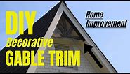 DIY Decorative Gable Trim - Home Improvement